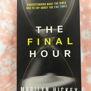 NWT- The Final Hour Book by Marilyn Hickey